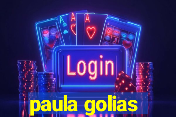 paula golias